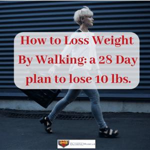 how to lose weight by walking 28 day plan to lose 10 pounds